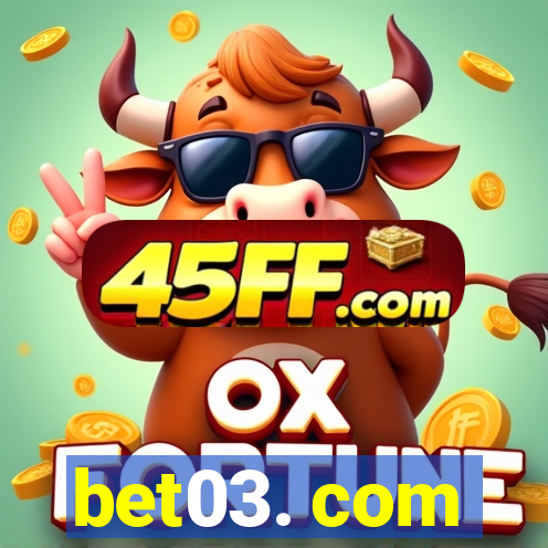 bet03. com